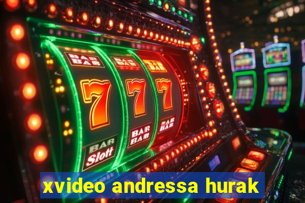 xvideo andressa hurak